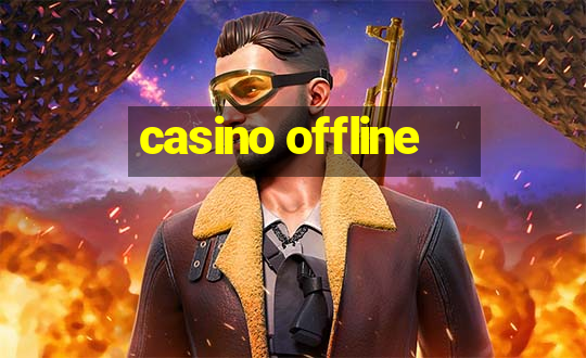 casino offline