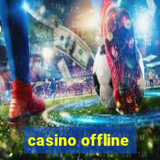 casino offline