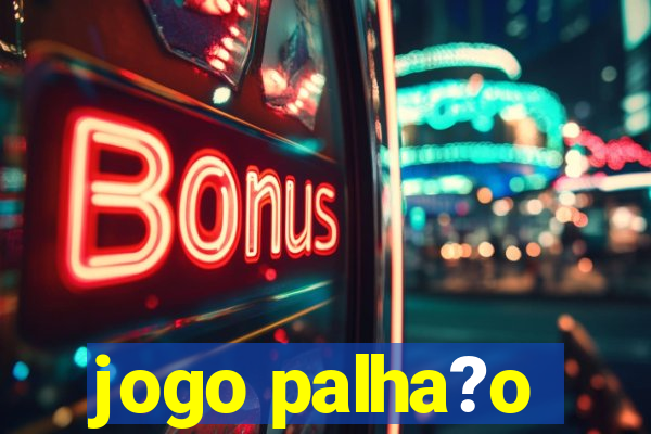 jogo palha?o