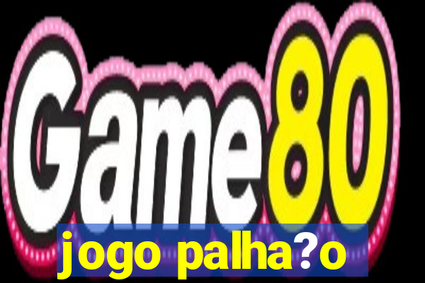 jogo palha?o