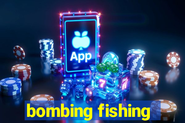 bombing fishing