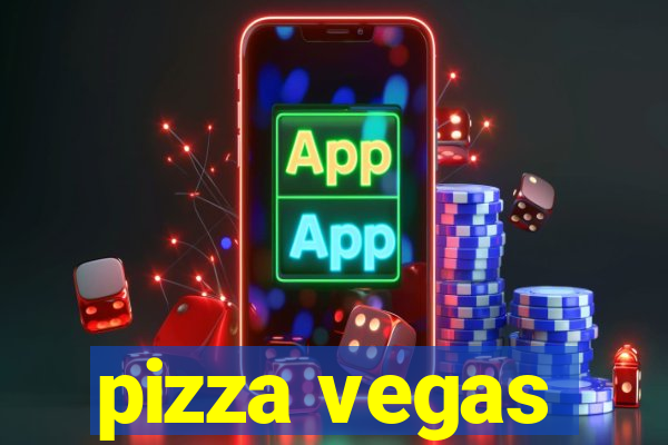 pizza vegas