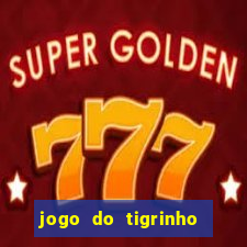 jogo do tigrinho com bonus