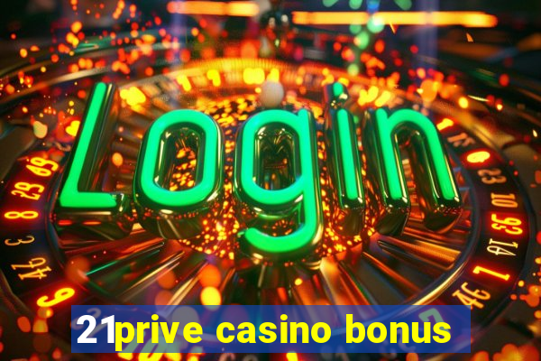 21prive casino bonus