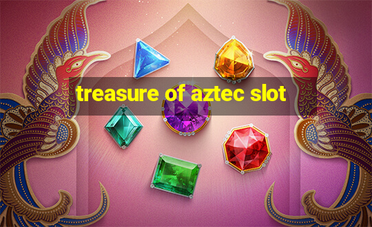 treasure of aztec slot