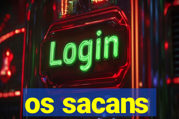 os sacans