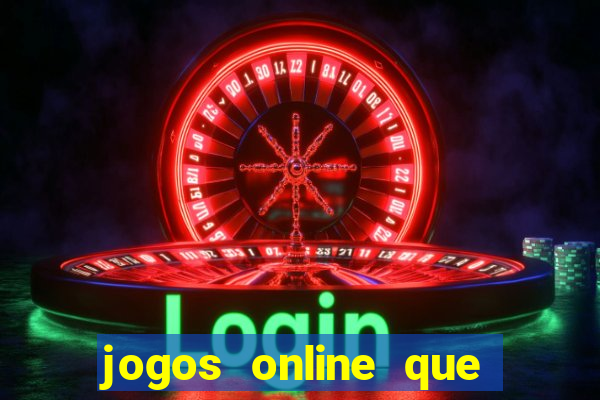 jogos online que rendem dinheiro