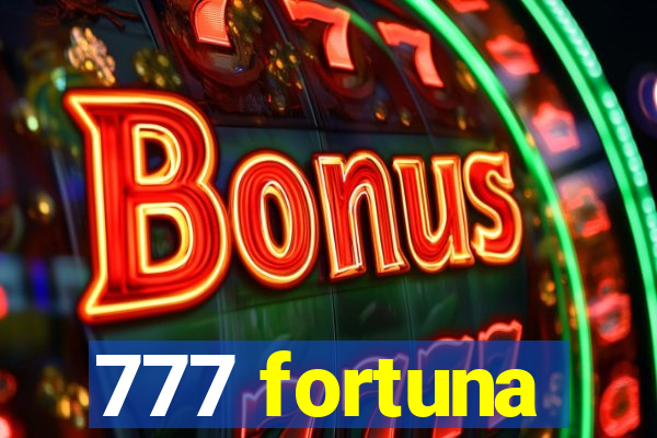 777 fortuna