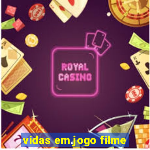 vidas em.jogo filme