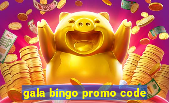 gala bingo promo code