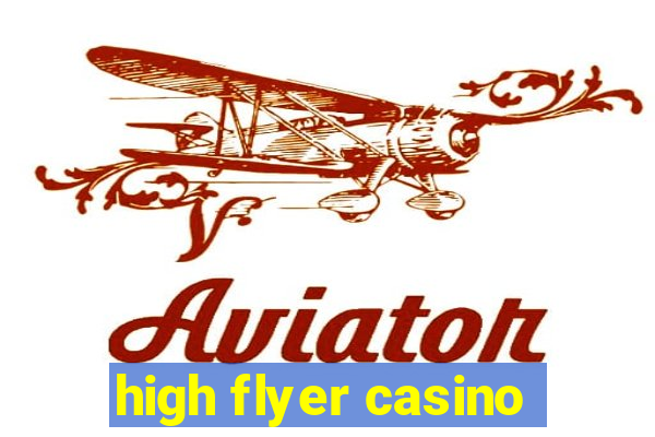 high flyer casino