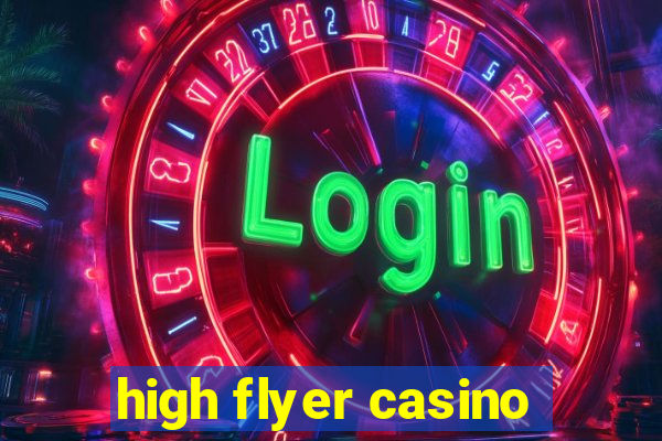 high flyer casino