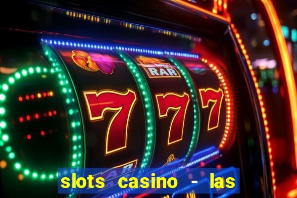 slots casino - las vegas slots