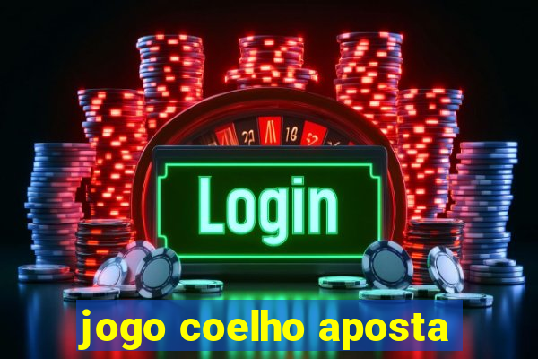 jogo coelho aposta