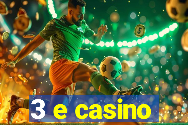 3 e casino