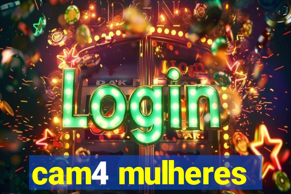 cam4 mulheres