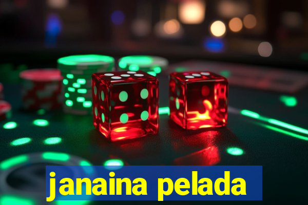 janaina pelada