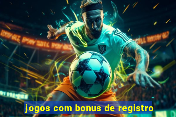 jogos com bonus de registro