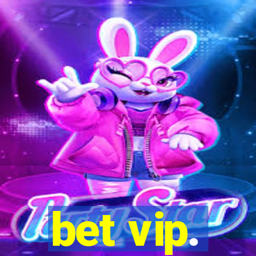 bet vip.