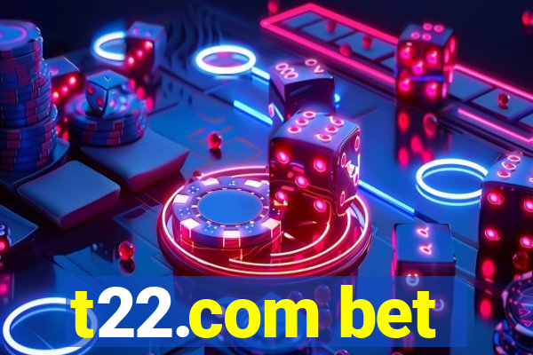 t22.com bet