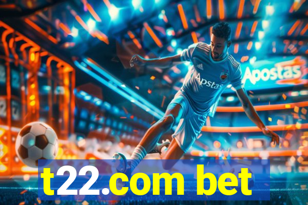 t22.com bet