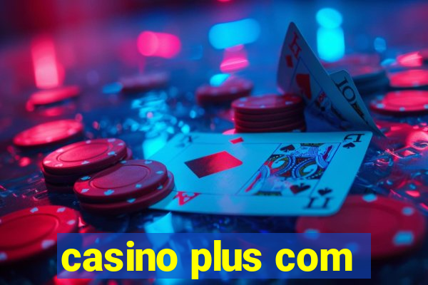 casino plus com