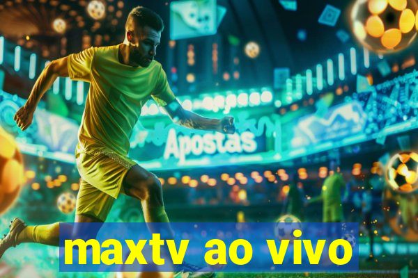 maxtv ao vivo