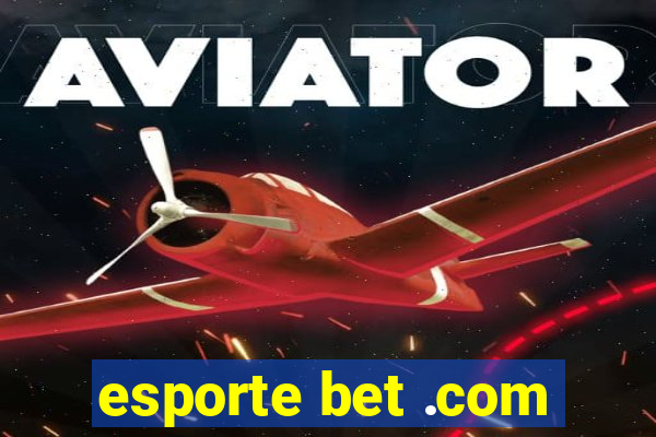 esporte bet .com