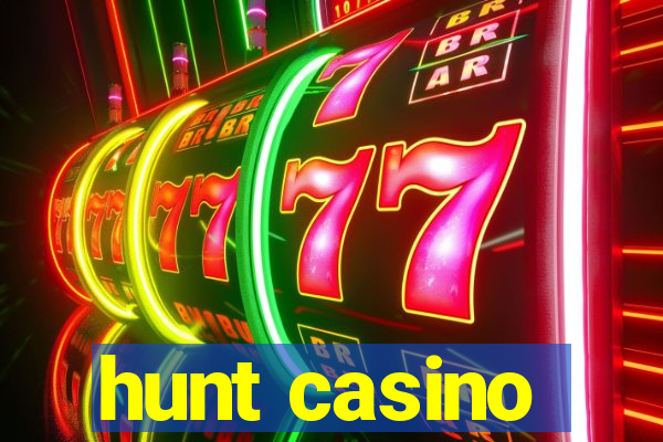 hunt casino