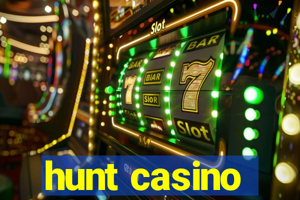 hunt casino