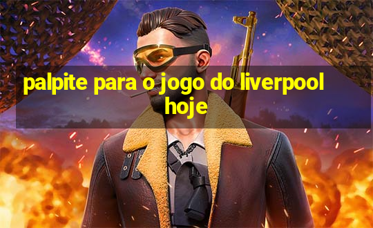 palpite para o jogo do liverpool hoje