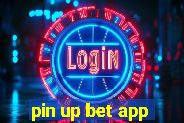 pin up bet app