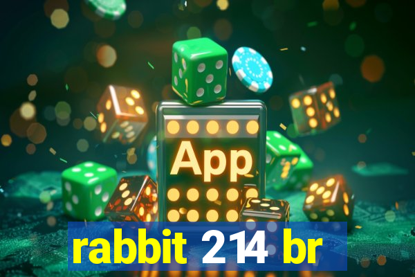 rabbit 214 br