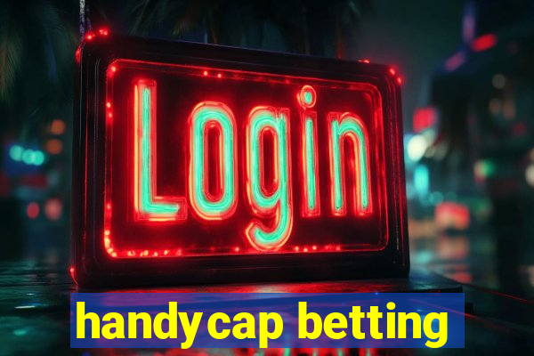 handycap betting