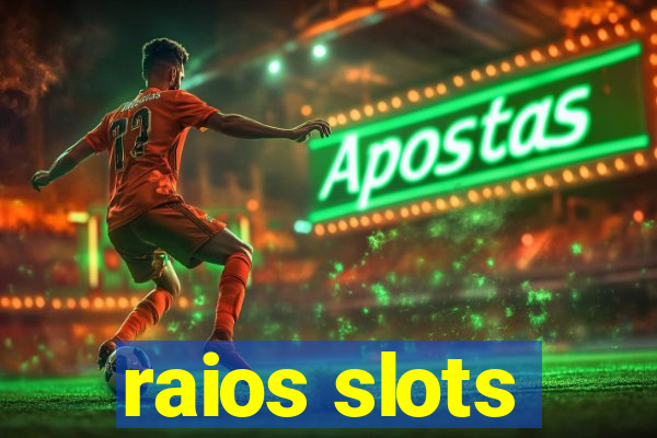 raios slots