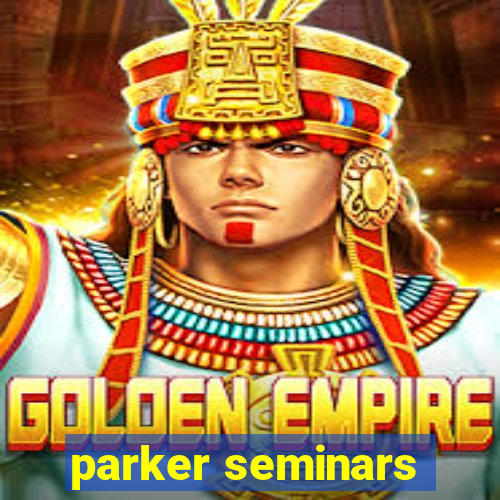 parker seminars