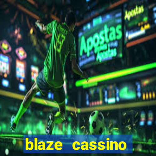 blaze cassino dinheiro online