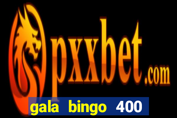 gala bingo 400 welcome bonus