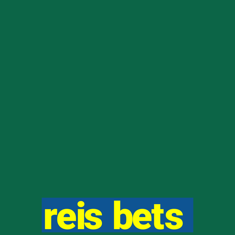 reis bets