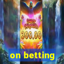 on betting