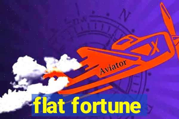 flat fortune