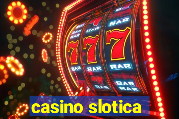 casino slotica