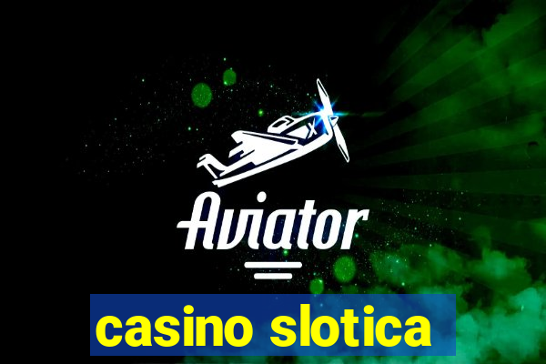 casino slotica