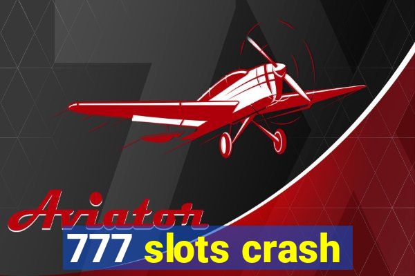 777 slots crash