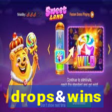 drops&wins