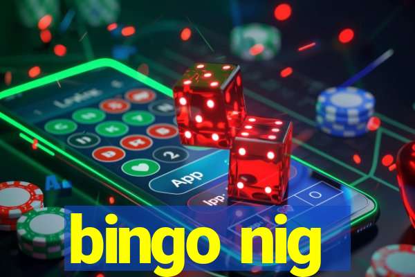 bingo nig