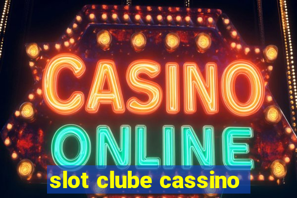 slot clube cassino