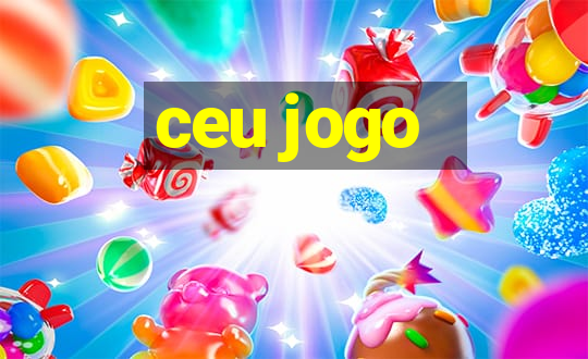 ceu jogo