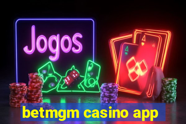 betmgm casino app