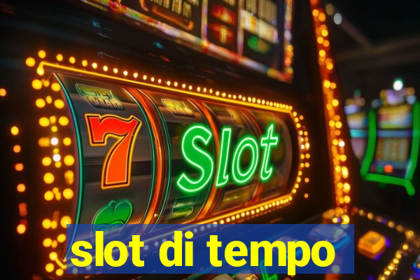 slot di tempo